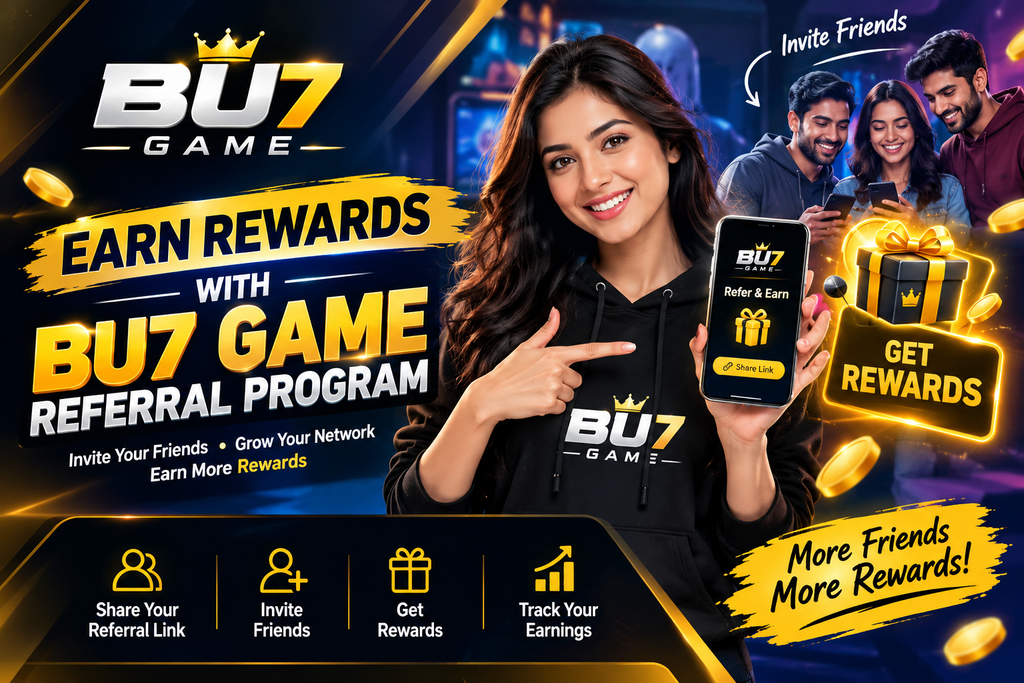 BU7 Game referral program banner featuring invite friends and earn rewards.